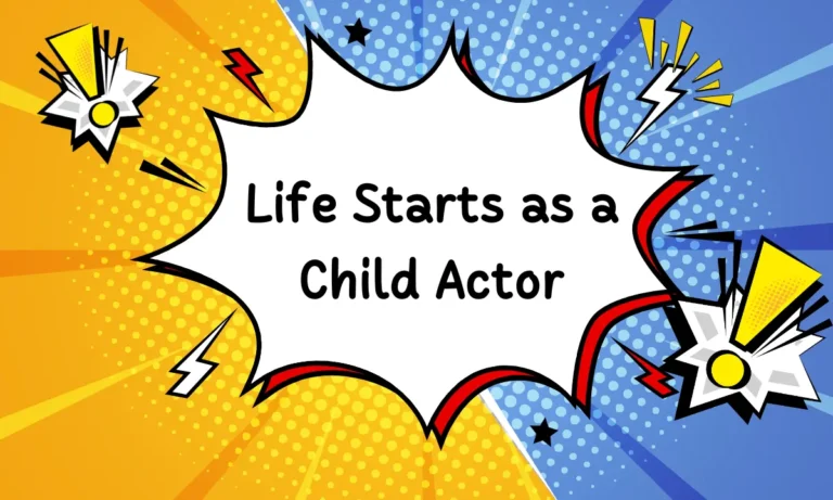 Life Starts as a Child Actor: An Informational Review